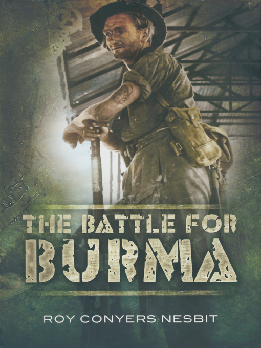 Title details for The Battle for Burma by Roy Conyers Nesbit - Available